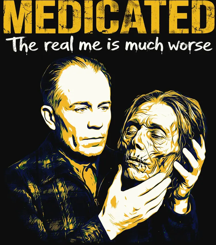 Medicated: The Real Me Is Much Worse