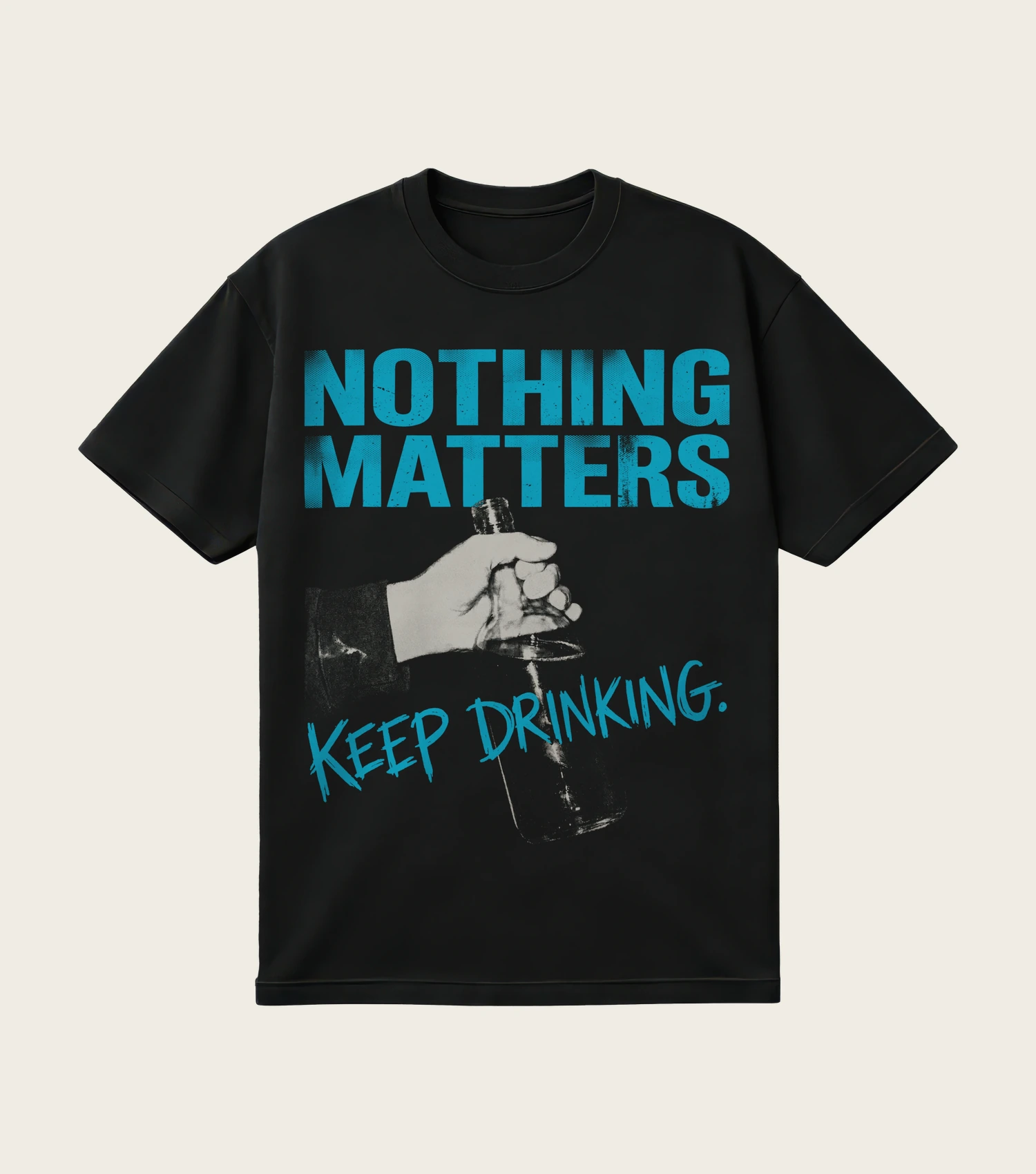 Nothing Matters. Keep Drinking. printed on a black t-shirt, laid flat