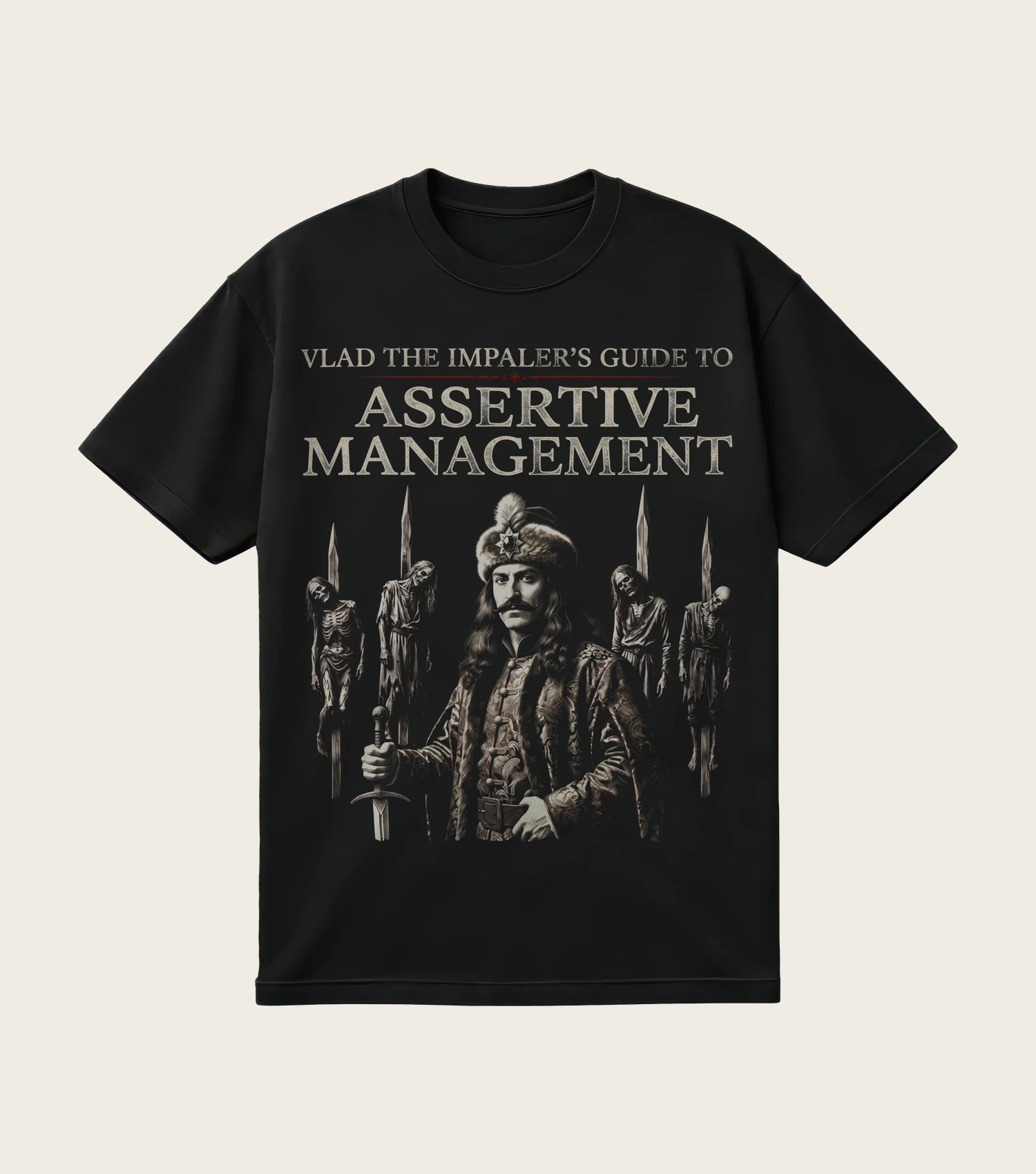 Vlad the Impaler's Guide to Assertive Management printed on a black t-shirt, laid flat